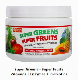 Super Greens - Super Fruits - Vitamins + Enzymes + Probiotics