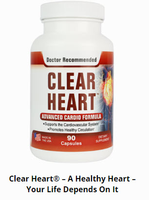 Clear Heart® - A Healthy Heart - Your Life Depends On It 1